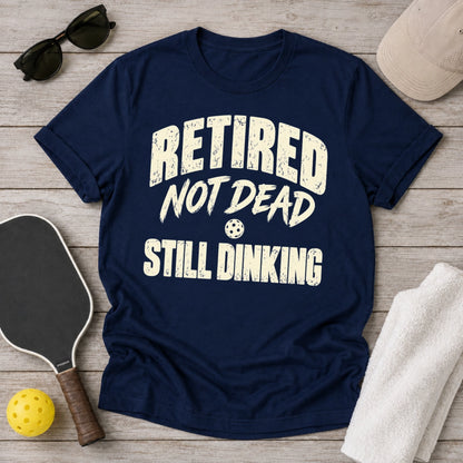 Retired. Still Dinking